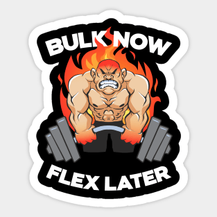 Bulk Now Flex Later Bodybuilding Weightlifting Gym Workout Sticker